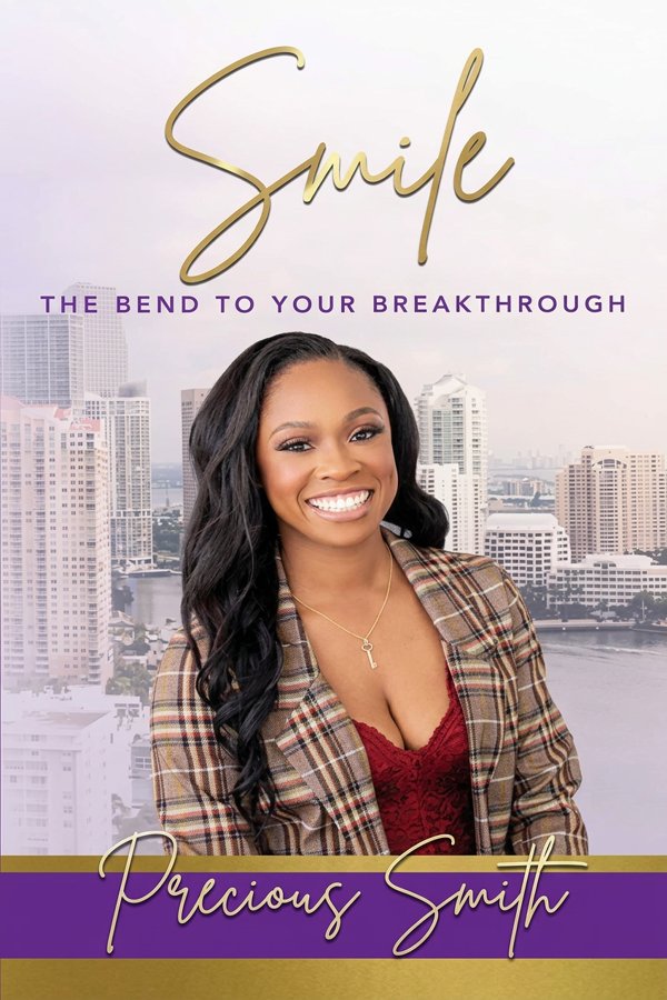 Smile: The Bend to Your Breakthrough by Precious Smith