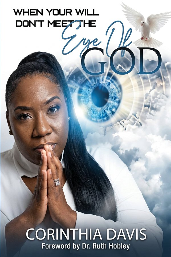 When Your Will Don't Meet the Eye of God by Pastor Corinthia Davis